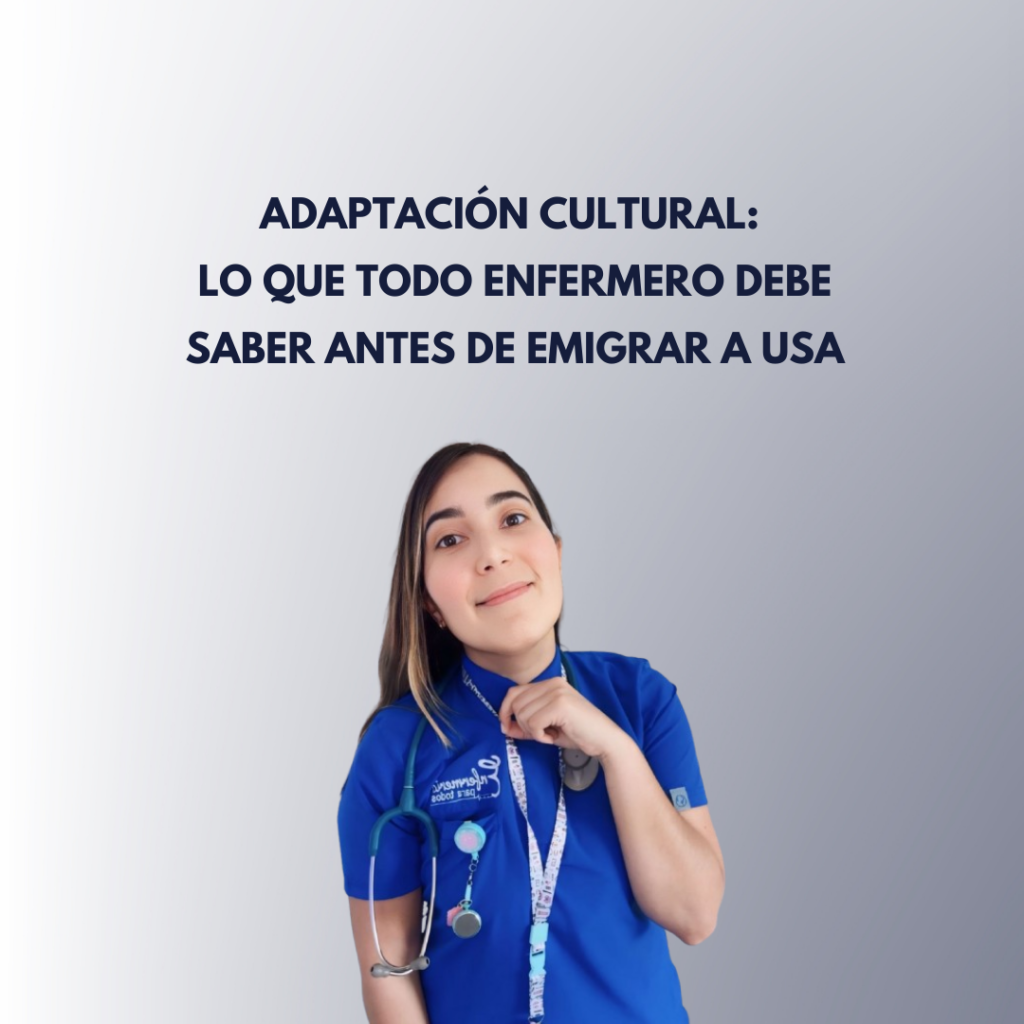 Adaptación Cultural: Lo que Todo Enfermero Debe Saber Antes de Emigrar a USA