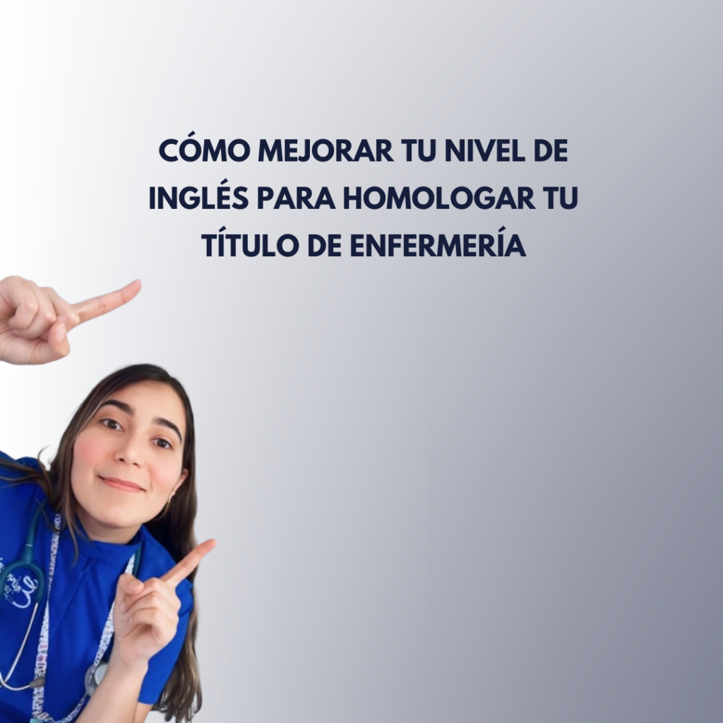 Cómo Mejorar tu Nivel de Inglés para Homologar tu Título de Enfermería