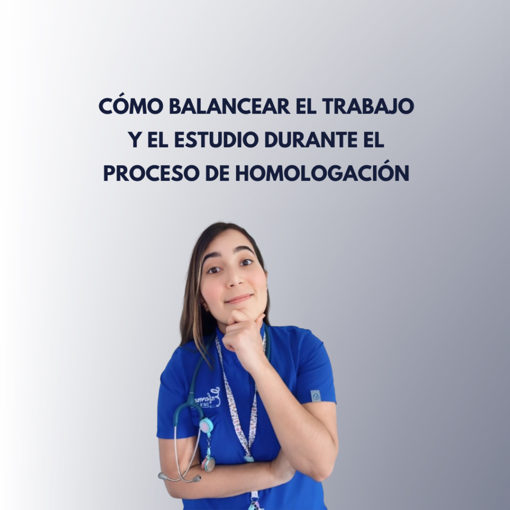 Cómo Balancear el Trabajo y el Estudio Durante el Proceso de Homologación