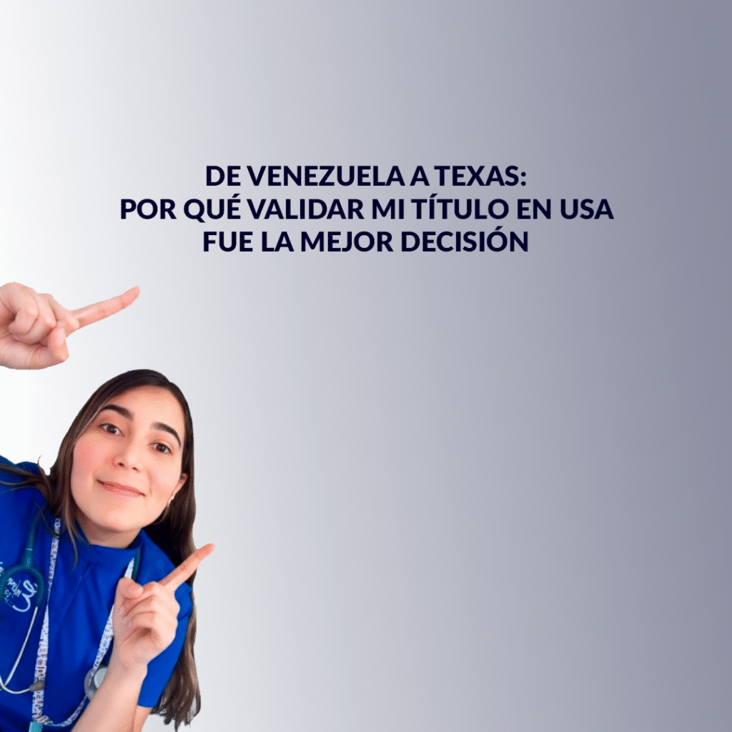 De Venezuela a Texas: por qué validar mi título en USA fue la mejor decisión
